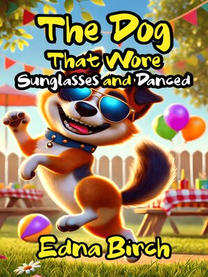 cover image of The Dog That Wore Sunglasses and Danced